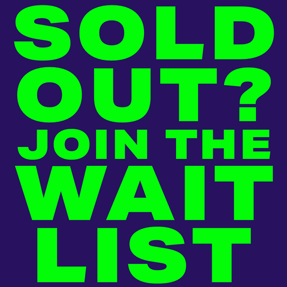 SOLD OUT? Join the WAIT LIST!